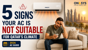 5 Signs Your Air Conditioner Is Not Suitable for Qatar’s Climate